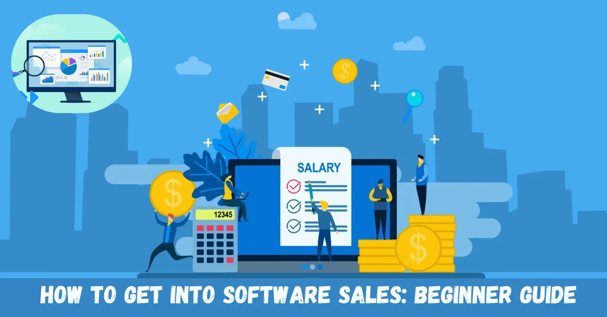 How to Get Into Software Sales: Beginner Guide