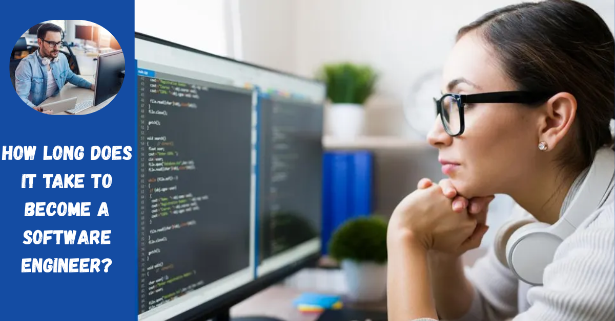 How Long Does It Take to Become a Software Engineer?